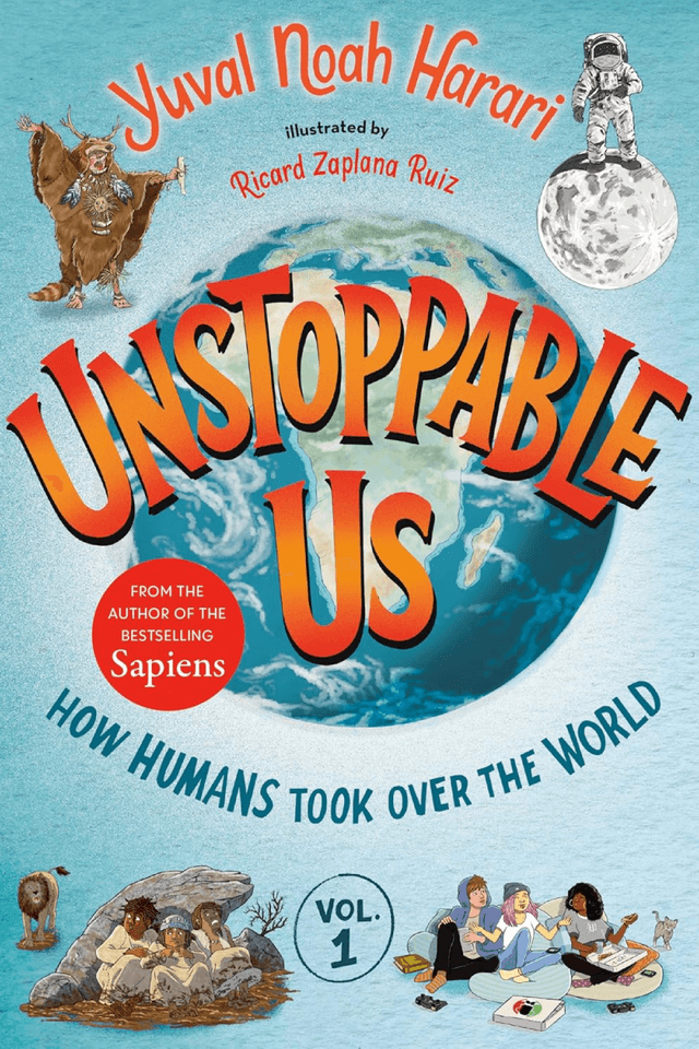 Unstoppable Us, Vol. 1: How Humans Took Over the World by Yuval Noah Harari, Ricard Zaplana Ruiz (Illustrator) book cover